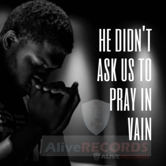 He didn't ask us to pray in vain  image
